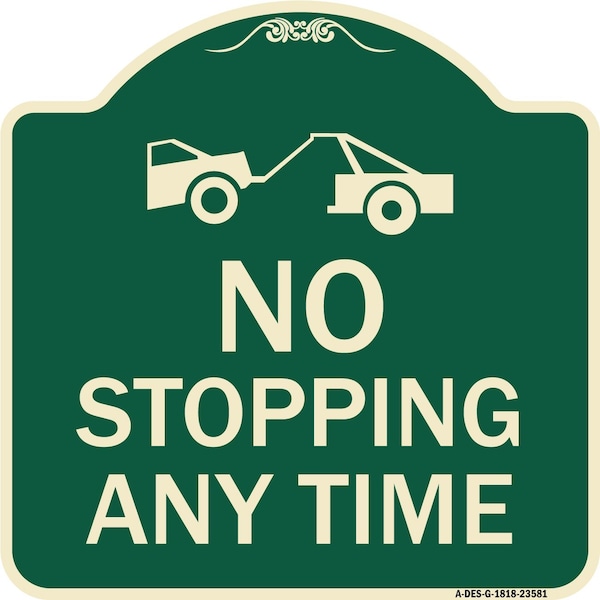 Signmission No Stopping Anytime W/ Tow Away Graphic Heavy-Gauge Aluminum Sign, 18" x 18", G-1818-23581 A-DES-G-1818-23581 - main